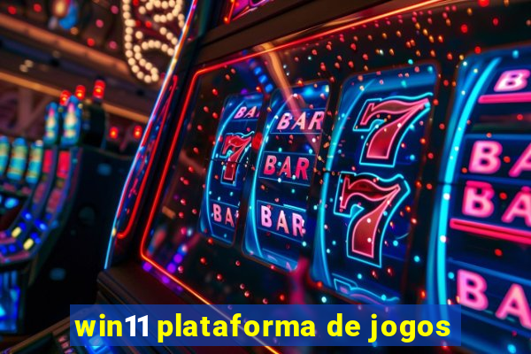 win11 plataforma de jogos