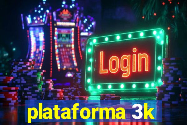 plataforma 3k