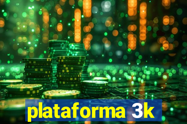 plataforma 3k