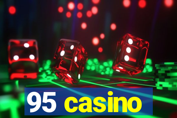 95 casino