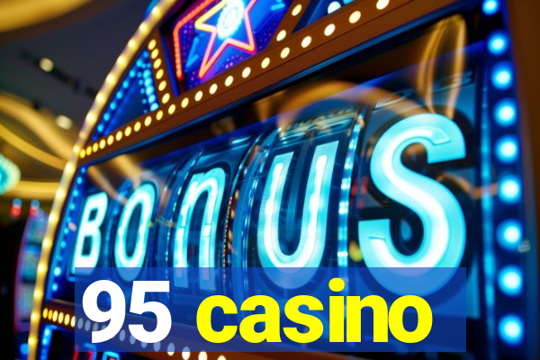 95 casino