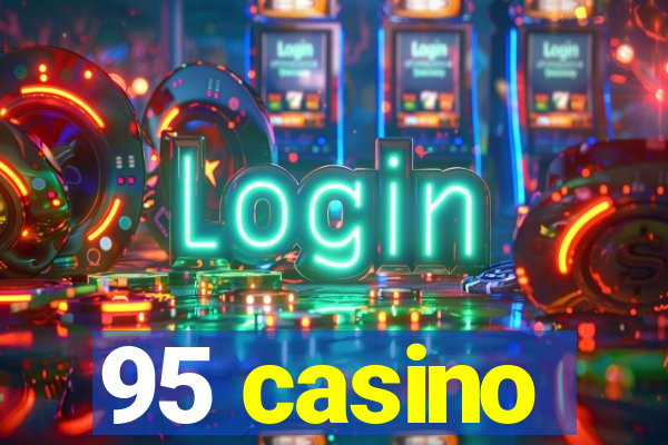 95 casino