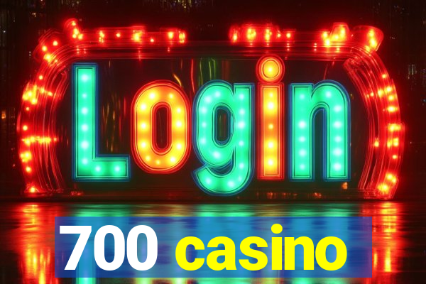 700 casino