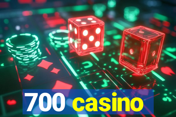 700 casino