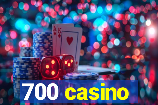 700 casino