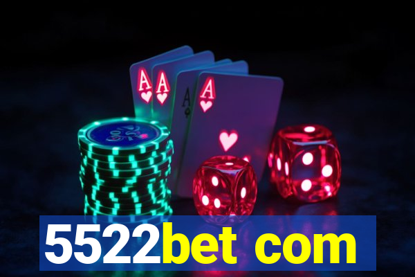 5522bet com