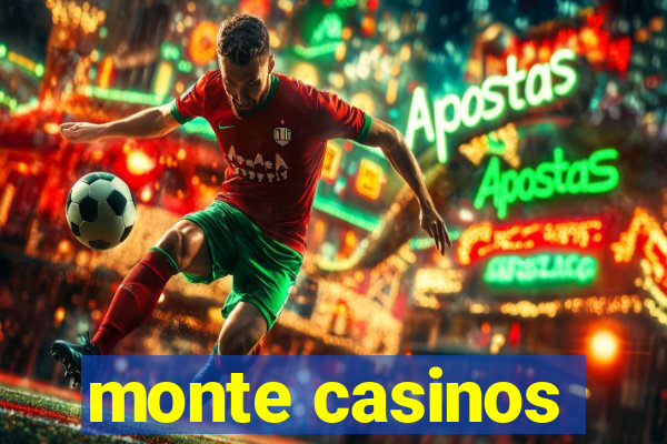 monte casinos