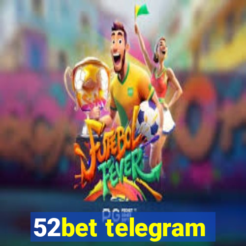 52bet telegram