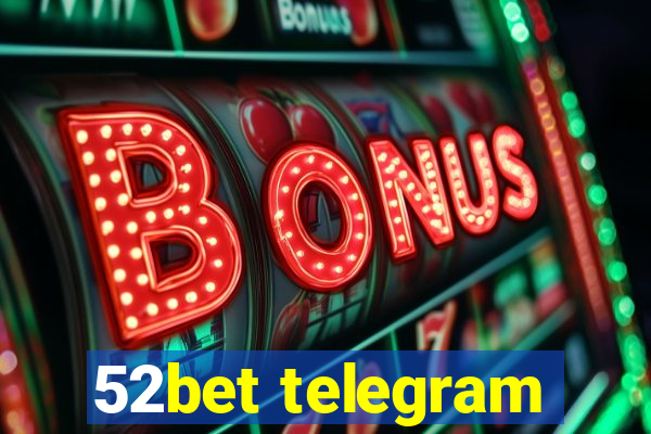 52bet telegram