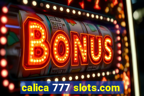 calica 777 slots.com