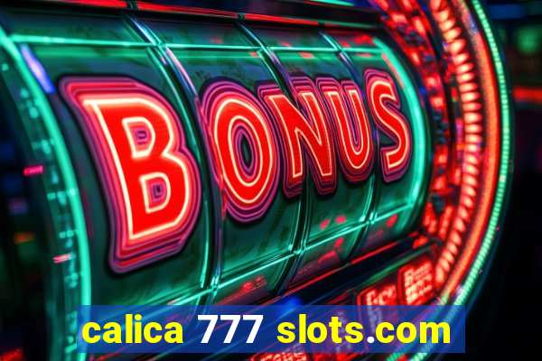 calica 777 slots.com