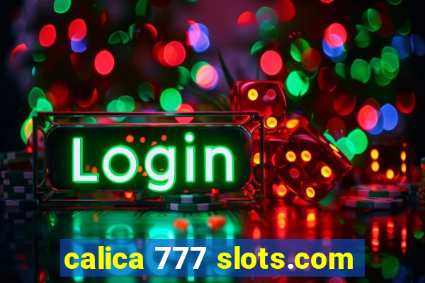 calica 777 slots.com