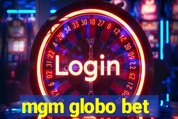 mgm globo bet