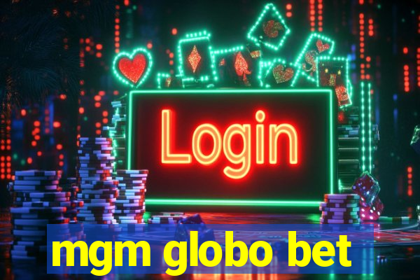 mgm globo bet