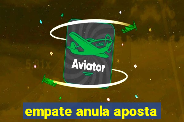 empate anula aposta