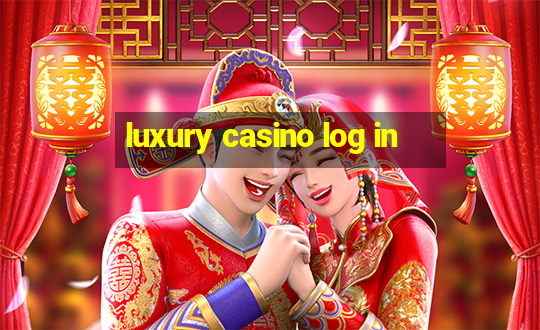 luxury casino log in