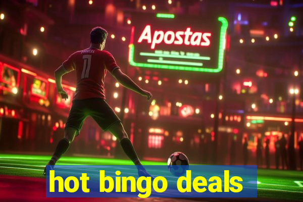 hot bingo deals