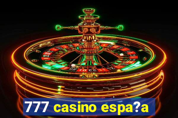 777 casino espa?a