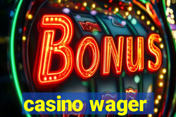 casino wager