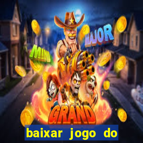 baixar jogo do tigrinho bet