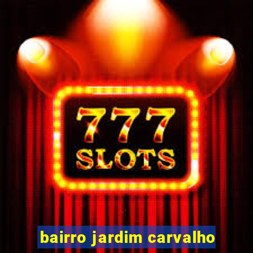 bairro jardim carvalho