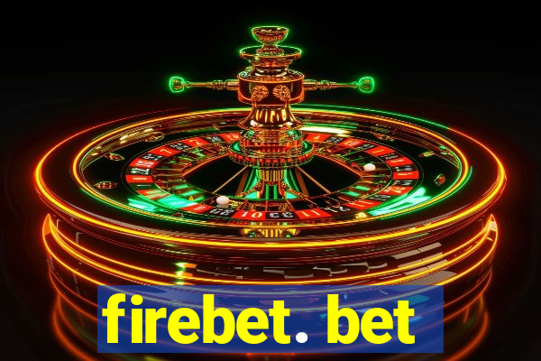 firebet. bet