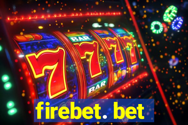 firebet. bet