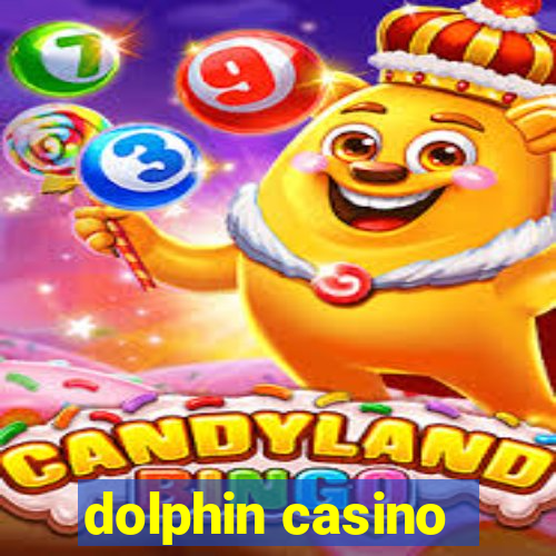 dolphin casino