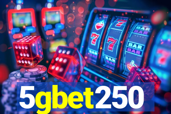 5gbet250