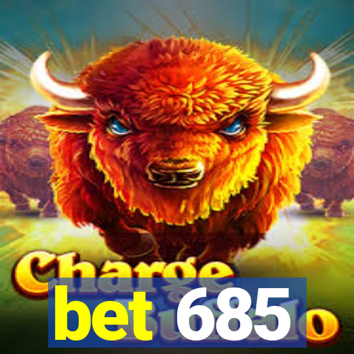 bet 685