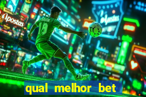 qual melhor bet para jogar