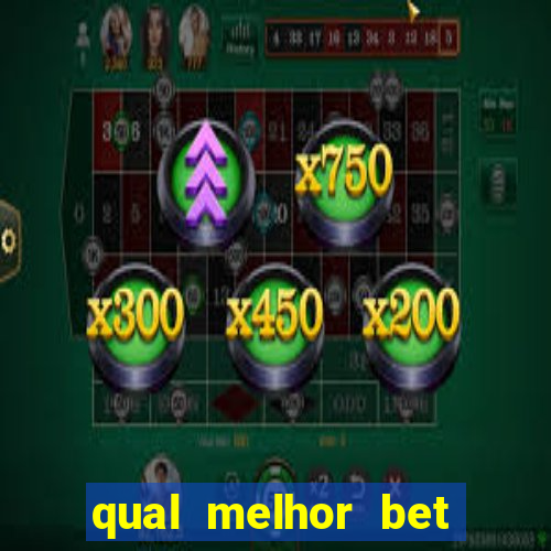 qual melhor bet para jogar