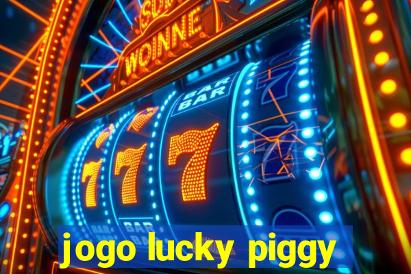 jogo lucky piggy