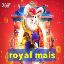 royal mais