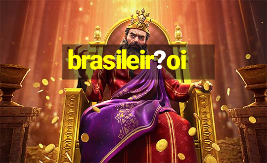 brasileir?oi