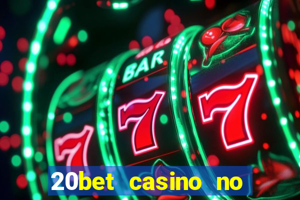 20bet casino no deposit bonus