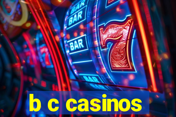 b c casinos