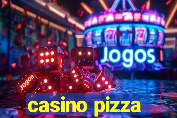 casino pizza