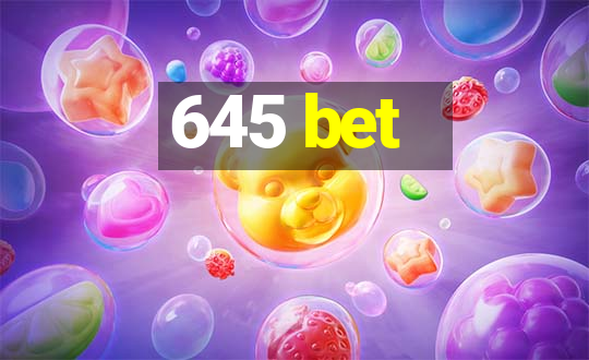 645 bet