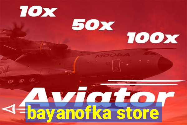 bayanofka store