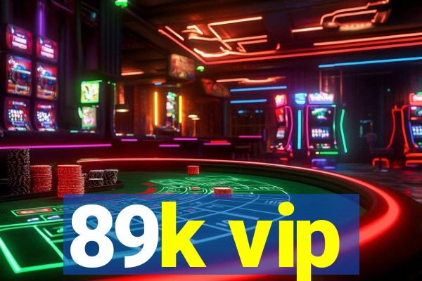 89k vip