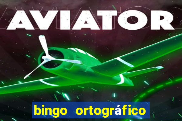 bingo ortográfico 4 ano