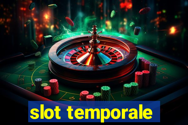 slot temporale