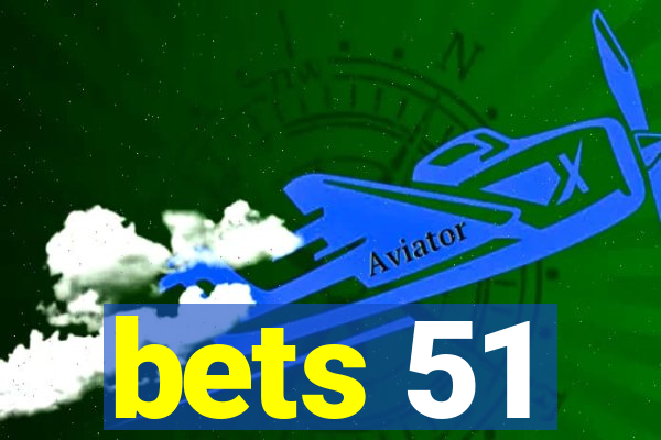 bets 51