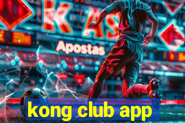 kong club app