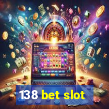 138 bet slot