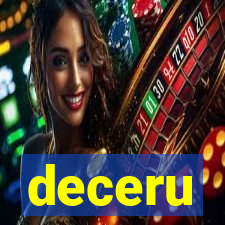 deceru