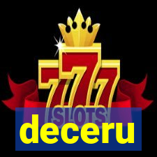 deceru