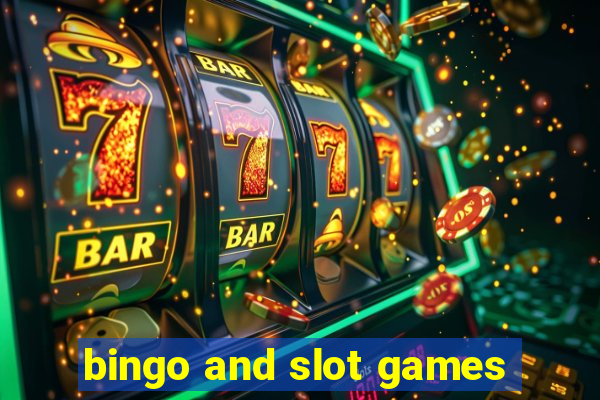 bingo and slot games