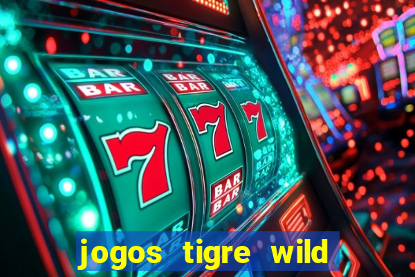 jogos tigre wild fortune tiger